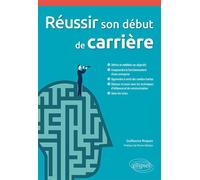 Réussir son début de carrière - Guillaume Roques - Ellipses - broché - Guide