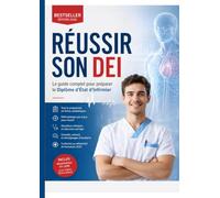 Réussir son DEI: Le guide complet pour préparer le Diplôme d'État d'Infirmier en autodidacte