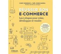 Réussir son e-commerce Cindy Dorkenoo (Auteur), Yaël Cohen-Hadria (Auteur)