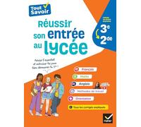 Réussir son entrée au lycée 3e -2de: Français, Maths, Anglais & méthodes de travail pour bien démarrer au lycée