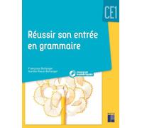 Réussir son entrée en grammaire CE1 (+ ressources numériques)