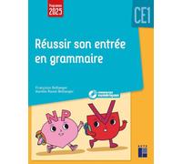 Réussir son entrée en grammaire CE1 (+ ressources numériques) - Nouvelle édition conforme aux programmes 2025
