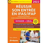 Réussir son entrée en IFAS/IFAP - Dossier + oral: Institut de formation d’aide-soignant/d’auxiliaire de puériculture