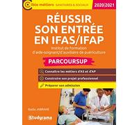 Réussir son entrée en IFAS/IFAP: Institut de formation d'aide-soignant/d'auxiliaire de puériculture