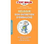 Réussir son entretien d'embauche, c'est malin: Les meilleures réponses pour décrocher le job de vos rêves !