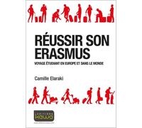 Réussir Son Erasmus: Voyage Étudiant En Europe Et Dans Le Monde
