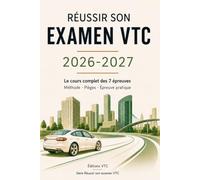 Réussir son examen VTC 2026-2027: Le cours complet des 7 épreuves - Méthode, pièges, épreuve pratique