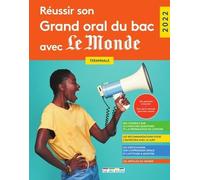 Réussir Son Grand Oral Du Bac Avec Le Monde Terminale - Edition 2022