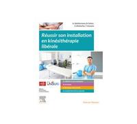 Réussir son installation en kinésithérapie libérale - Arnaud Delafontaine - Elsevier Masson - broché - Etude
