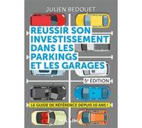 Julien Bedouet – Réussir son investissement dans les parkings et les garages – 5e éd. – Broché