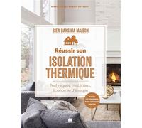 Réussir son isolation thermique Préserver la chaleur et économiser l'énergie - Marie-Pierre Dubois Petroff - Massin - broché - Guide