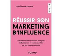 Réussir son marketing d'influence Gwarlann De Kerviler (Auteur)