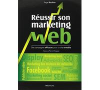 Réussir son marketing web: Des campagnes efficaces pour un site rentable