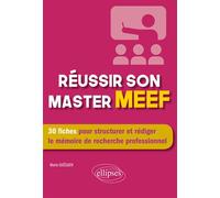 Réussir son master MEEF - 30 fiches pour structurer et rédiger le mémoire de recherche professionnel - Marie Gueguen - Ellipses - broché - Scolaire / Universitaire
