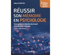 Réussir Son Mémoire En Psychologie - Conception Et Rédaction Du Travail D'étude Et De Recherche