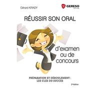 REUSSIR SON ORAL D EXAMEN OU DE CONCOURS PREPARATION ET DEROULEMENT LES CLES DU: PREPARATION ET DEROULEMENT : LES CLES DU SUCCES