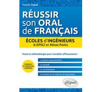 Réussir son oral de français. Ecoles d’ingénieurs Ecoles d'ingénieurs - Isabelle Dubail - Ellipses - broché - Scolaire / Universitaire
