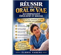 Réussir son oral de VAE - Accompagnant éducatif et social: Préparer le jury, structurer son récit et s'entraîner avec méthode