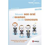 Réussir son oral d'examen ou de concours: Préparation et déroulement : les clés du succès