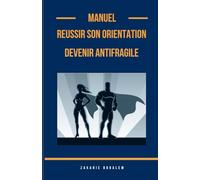 REUSSIR SON ORIENTATION ET DEVENIR ANTIFRAGILE