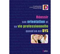 Réussir son orientation et sa vie professionnelle quand on est DYS