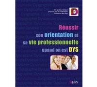 Réussir son orientation et sa vie professionnelle quand on est DYS Ffdys (Auteur)