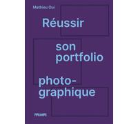 Reussir son portfolio photogra - Mathieu Oui - Pyramyd - broché - Guide