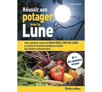 Réussir Son Potager Avec La Lune - Edition 2024-2025