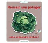 REUSSIR SON POTAGER SANS SE PRENDRE LE CHOU !