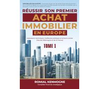 Réussir son premier achat immobilier en Europe: Indicateurs, techniques et stratégies pour acheter intelligemment en France et en Allemagne