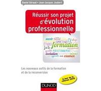 Réussir son projet d'évolution professionnelle - Les nouveaux outils de la formation Daniel Géraud (Auteur), Jean-Jacques Joubert (Auteur)
