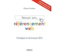 Réussir son référencement web: Stratégies et techniques SEO