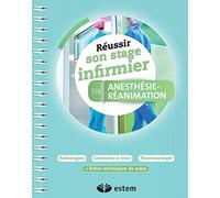 Réussir son stage en Anesthésie et réanimation