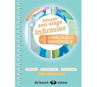 Réussir son stage infirmier en Gynécologie-obstétrique 2015 - Collectif - Estem - broché - Scolaire / Universitaire