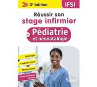 Réussir son stage infirmier en pédiatrie et néonatalogie Laure Garcin (Auteur), Delphine Ulm (Auteur)
