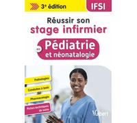 Réussir son stage infirmier en pédiatrie et néonatalogie Pathologies - Conduites à tenir - Pharmacologie - Fiches techniques de soins - Laure Garcin - Vuibert - broché - Scolaire / Universitaire