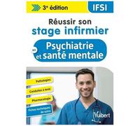 Réussir Son Stage Infirmier En Psychiatrie Et Santé Mentale