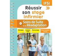 Réussir son stage infirmier en Soins de suite et de réadaptation (SSR) Pathologies - Conduites à tenir - Pharmacologie - Fiches techniques de soins - LATIFA BELMIR CHEIKHAOUI - Vuibert - broché - Scol