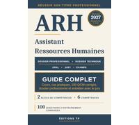 Réussir son titre professionnel : Assistant Ressources Humaines (ARH): Guide complet : 100 QCM corrigés, cours, cas pratiques, dossier professionnel et entretien avec le jury
