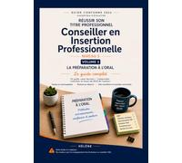 RÉUSSIR SON TITRE PROFESSIONNEL CIP: VOLUME 3 - Le Guide Complet de la Préparation à l'Oral