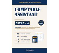 Réussir son Titre Professionnel : Comptable Assistant: Guide complet : 60 QCM corrigés, les 3 CCP, 20 exercices comptables, dossier professionnel et entretien avec le jury