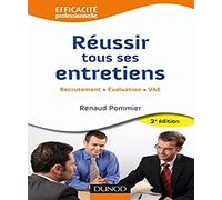 Réussir tous ses entretiens: Recrutement, évaluation, VAE