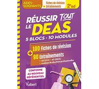 Réussir tout le DEAS en 100 fiches et 90 entraînements: 5 blocs de compétences - 10 modules / Conforme au nouveau référentiel aide-soignant