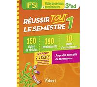 Réussir tout le semestre 1 - IFSI: 150 fiches de révision - 190 entrainements - 10 unités d'enseignement - Conseils de formateur