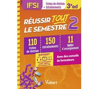 Réussir tout le semestre 2 - IFSI: 110 fiches de révision - 150 entraînements - 11 unités d'enseignement - Conseils de formateur