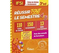 Réussir tout le semestre 4 et 5 - IFSI: 110 Fiches de révision - 150 Entraînements - 13 unités d'enseignements - Conseils de formateurs - Offert : une ... en partenariat avec My-Serious-Game !