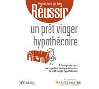 Réussir un prêt viager hypothécaire - Patrice Leleu - Arnaud Franel Eds - broché - Guide