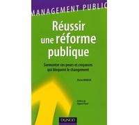 Réussir une réforme publique : Surmonter ces peurs et croyances qui bloquent le changement