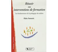 Reussir vos interventions de formation Alain Astouric (Auteur)