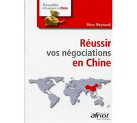 Réussir vos négociations en Chine - Marc Meynardi - Afnor - broché - Etude